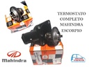 TERMOSTATO COMPLETO MAHINDRA ESCORPIO BASE Y TERMOSTATO ORIGINAL 